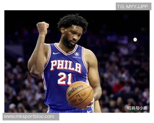 恩比德状态堪忧上一场仅得4分仍受20分钟出场限制